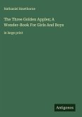 The Three Golden Apples; A Wonder-Book For Girls And Boys