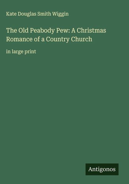 The Old Peabody Pew: A Christmas Romance of a Country Church