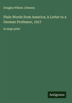 Plain Words from America; A Letter to a German Professor, 1917 Cover Plain Words from America; A Letter to a German Professor, 1917
