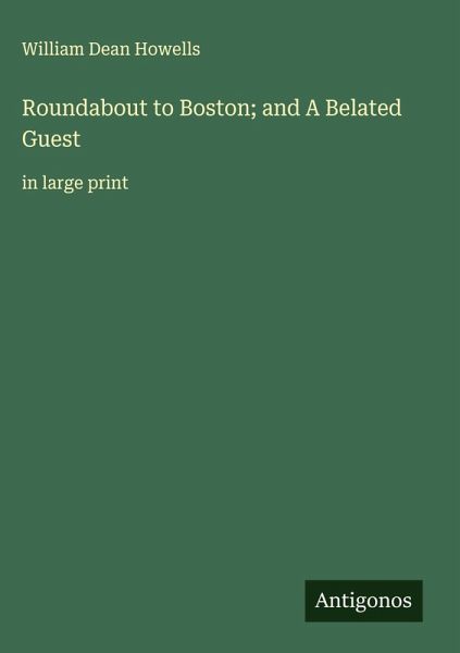 Roundabout to Boston; and A Belated Guest Roundabout to Boston; and A Belated Guest