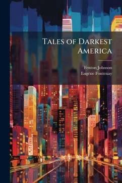 Tales of Darkest America - Johnson, Fenton; Fontenay, Eugène