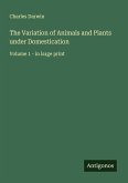 The Variation of Animals and Plants under Domestication The Variation of Animals and Plants under Domestication