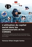 L'utilisation du capital social dans les commissariats et les CONSEG L'utilisation du capital social dans les commissariats et les CONSEG