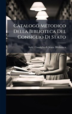 Catalogo Metodico Della Biblioteca Del Consiglio Di Stato Cover Catalogo Metodico Della Biblioteca Del Consiglio Di Stato
