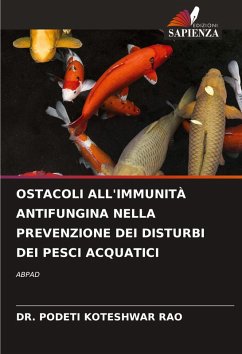 Cover OSTACOLI ALL'IMMUNITÀ ANTIFUNGINA NELLA PREVENZIONE DEI DISTURBI DEI PESCI ACQUATICI