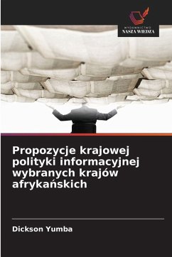 Propozycje krajowej polityki informacyjnej wybranych krajów afryka¿skich - Yumba, Dickson Propozycje krajowej polityki informacyjnej wybranych krajów afryka¿skich - Yumba, Dickson