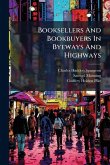 Booksellers And Bookbuyers In Byeways And Highways Booksellers And Bookbuyers In Byeways And Highways