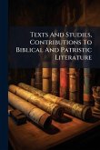 Texts And Studies, Contributions To Biblical And Patristic Literature