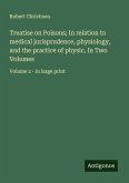 Treatise on Poisons; In relation to medical jurisprudence, physiology, and the practice of physic, In Two Volumes