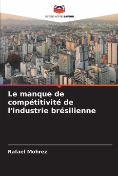 Cover Le manque de compétitivité de l'industrie brésilienne