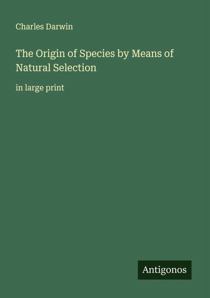The Origin of Species by Means of Natural Selection
