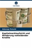 Kapitalmarktaufsicht und Minderung notleidender Kredite Kapitalmarktaufsicht und Minderung notleidender Kredite