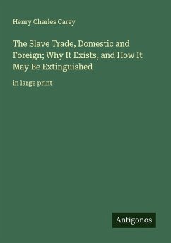 Cover The Slave Trade, Domestic and Foreign; Why It Exists, and How It May Be Extinguished