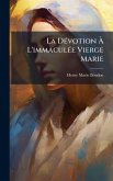 La DÃ(c)votion Ã&#128; L'immaculÃ(c)e Vierge Marie