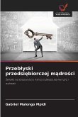 Przeb¿yski przedsi¿biorczej m¿dro¿ci