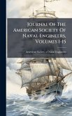 Journal Of The American Society Of Naval Engineers, Volumes 1-15 Journal Of The American Society Of Naval Engineers, Volumes 1-15