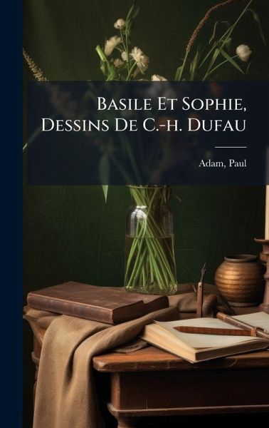 Basile Et Sophie, Dessins De C.-h. Dufau Basile Et Sophie, Dessins De C.-h. Dufau