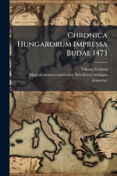 Cover Chronica Hungarorum Impressa Budae 1473