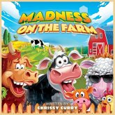 Madness on the Farm Madness on the Farm