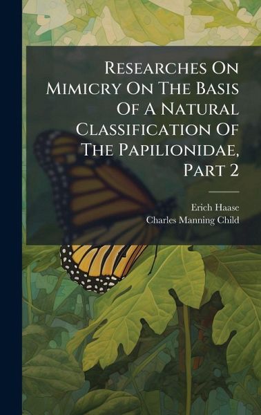 Researches On Mimicry On The Basis Of A Natural Classification Of The Papilionidae, Part 2