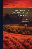 L'italie Avant La Domination Des Romains...... L'italie Avant La Domination Des Romains......