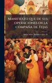 Manifiesto que de sus operaciones en la compaña de Tejas