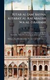 Kitab al-Jam' bayna kitabay al-Kalabadhi wa-al-Isbahani Kitab al-Jam' bayna kitabay al-Kalabadhi wa-al-Isbahani