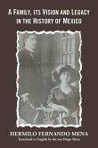 A Family, Its Vision and Legacy in the History of Mexico