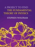 A Project to Find the Fundamental Theory of Physics A Project to Find the Fundamental Theory of Physics