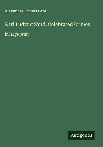 Karl Ludwig Sand; Celebrated Crimes