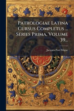 Cover Patrologiae Latina Cursus Completus ... Series Prima, Volume 39...