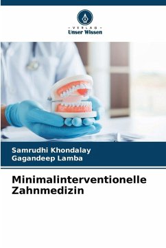 Minimalinterventionelle Zahnmedizin - Khondalay, Samrudhi;Lamba, Gagandeep