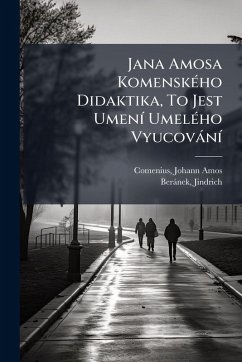 Cover Jana Amosa KomenskÃ(c)ho Didaktika, To Jest UmenÃ- UmelÃ(c)ho VyucovànÃ-