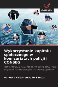 Cover Wykorzystanie kapita¿u spo¿ecznego w komisariatach policji i CONSEG