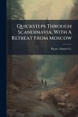 Quicksteps Through Scandinavia, With A Retreat From Moscow