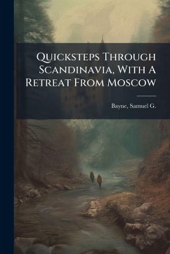 Quicksteps Through Scandinavia, With A Retreat From Moscow