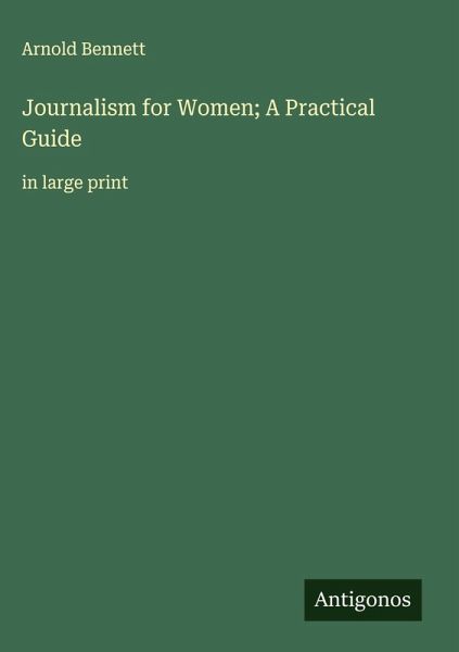 Journalism for Women; A Practical Guide