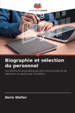 Biographie et sélection du personnel