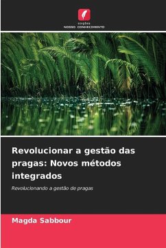 Revolucionar a gestão das pragas: Novos métodos integrados - Sabbour, Magda