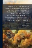 Ajournal De La Navigation D'une Escadre Française Partie Du Port De Dunkerque Aux Ordres Du Capitaine Thurot, Le 15 Octobre 1759, Avec Plusieurs DÃ(c)tachements Des Gardes Françaises Et Suisses Et De DiffÃ(c)rents Autres Corps. (par Le Mis De Bragelongne.)