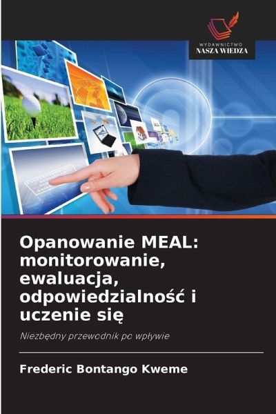 Opanowanie MEAL: monitorowanie, ewaluacja, odpowiedzialno¿¿ i uczenie si¿ Opanowanie MEAL: monitorowanie, ewaluacja, odpowiedzialno¿¿ i uczenie si¿