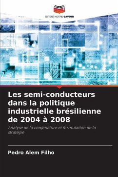 Cover Les semi-conducteurs dans la politique industrielle brésilienne de 2004 à 2008