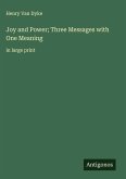 Joy and Power; Three Messages with One Meaning
