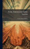 Fun, Thought And Faith