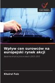 Wp¿yw cen surowców na europejski rynek akcji