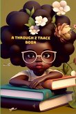A thru Z Trace Book