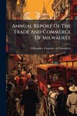 Annual Report Of The Trade And Commerce Of Milwaukee