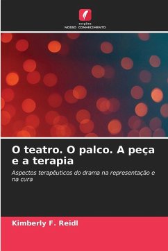 Cover O teatro. O palco. A peça e a terapia
