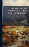 Chronicles And Memorials Of The Reign Of Richard I Chronicles And Memorials Of The Reign Of Richard I