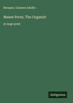 Maese Perez, The Organist - Becquer; Gustavo Adolfo